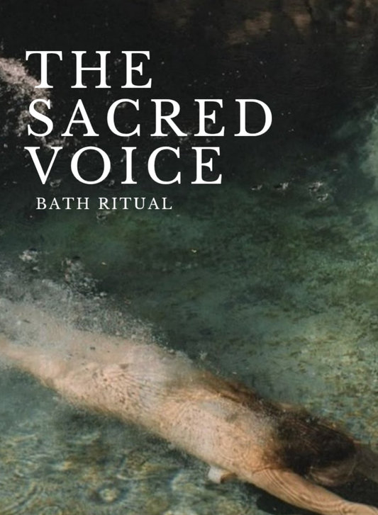 THE SACRED VOICE Bath Ritual